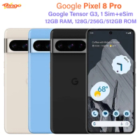 Google Pixel 8 Pro 128G/256G/512GB 5G 8pro 6.7" Google Tensor G3 12GB RAM 50MP&48MP Triple NFC e-Sim