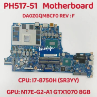 DA0ZGQMBCF0 Mainboard For Acer PH517-51 Laptop Motherboard CPU: I7-8750H SR3YY GPU: N17E-G2-A1 GTX1070 8GB DDR4 100% Test OK