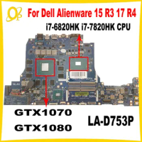 BAP20 LA-D753P for Dell Alienware 15 R3 17 R4 laptop motherboard with i7-6820HK i7-7820HK CPU GTX1070/GTX1080 GPU DDR4 Tested