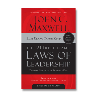 The 21 Irrefutable Laws Of Leadership (21 Hukum Kepimpinan Yang Tidak Dapat Disangkal) Edisi Ulang T