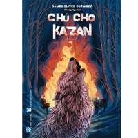 Sách - Chú chó Kazan - James Oliver Curwood - DT99