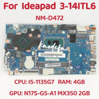 NM-D472 For Lenovo Ideapad 3-14ITL6 / 3-15ITL6 Laptop Motherboard CPU: I5-1135G7 GPU: MX350 2GB RAM: 4GB DDR4 100% Test OK