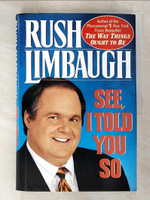 【書寶二手書T9／政治_FMR】See, I Told You So_Rush H. Limbaugh