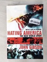 【書寶二手書T4／原文小說_DTP】Hating America: The New World Sport_Gibson, John C.
