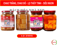 Chao Trắng, Chao Đỏ, Đậu Phụ Nhĩ Lên Men, Lọ Thủy Tinh 250g Cay và không cay