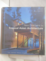 【書寶二手書T8／設計_OXD】New Directions in Tropical Asian Architecture_2005年