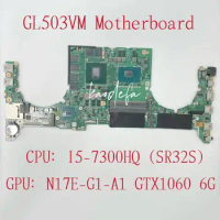 GL503VM Laptop Motherboard For ASUS FX503VM DABKLMB1AA0 Mainboard CPU: I5-7300HQ SR32S GPU:N17E-G1-A1 GTX1060 6G 100% Test OK
