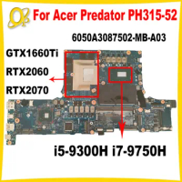 6050A3087502-MB-A03 for Acer Predator PH315-52 Laptop Motherboard i5-9300H i7-9750H CPU GTX1660Ti RTX2060/2070 GPU DDR4 Tested