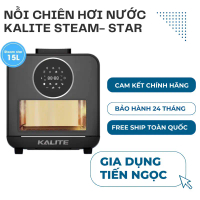 Nồi Chiên Hơi Nước KALITE STEAM STAR Chính Hãng 15 Lít, Chiên Không Dầu Kết Hợp Chiên Hơi Nước