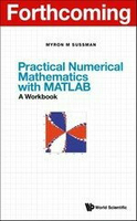 PRACT NUMER MATH MATLAB (A Workbook)  SUSSMAN 2021 World Scientific