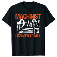 Machinist Licensed to Mill T Shirts Summer Style Graphic Cotton Streetwear Marine Engineer Industrial Work Gifts T-shirt Men
