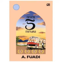 NOVEL TRILOGI NEGERI 5 MENARA : NOVEL RANAH 3 WARNA - NOVEL RANTAU 1 MUARA : A FUADI NEGERI 5 MENARA