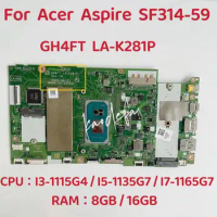 SF315-41G Mainboard for Acer Aspire SF314-59 Laptop Motherboard CPU: I3-1115G4 I5-1135G7 I7-1165G7 RAM:8GB/16GB GH4FT LA-K281P