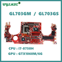 GL703GM Motherboard For Asus S7BS GL703G GL703GS GL703GM Notebook Mainboard i7-8750H CPU GTX1060-6G GPU Test OK