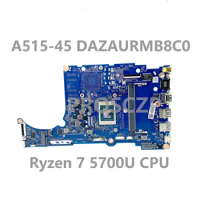 DAZAURMB8C0 W/ Ryzen 7 5700U CPU High Quality Mainboard For Acer Aspier A515-45 Laptop Motherboard 100% Full Tested Working Well