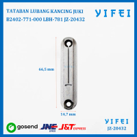 TATABAN LUBANG KANCING JUKI B2402-771-000 LBH-781 YIFEI-20432