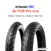 ❇ยางนอก IRC NSR Pro Arm 90/80-17 NF46 120/80-17 NR57 TL❅