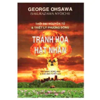 Sách - Thời Đại Nguyên Tử Và Triết Lý Phương Đông Tránh Họa Hạt Nhân ( George Ohsawa ) - [Sáng tạo t