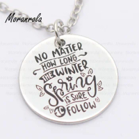 New arried Inspirational Jewelry " No matter how long the winter, spring is sure to follow"copper Necklace Keychain charm
