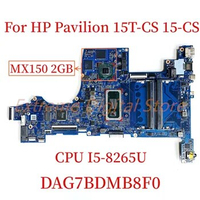 Suitable for HP Pavilion 15T-CS 15-CS laptop motherboard DAG7BDMB8F0 with CPU: I5-8265U GPU: MX150 2GB 100% Tested Full Work