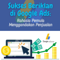 Sukses Beriklan di Google Ads: Rahasia Pemula Menggandakan Penjualan