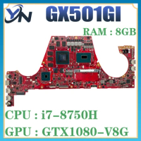 GX501GI Mainboard For Asus ROG Zephyrus GX501 GX501GI-XS74 Laptop Motherboard W/i7-8750H GTX1080-V8G 8GB-RAM 100% Test OK