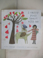 【書寶二手書T5／少年童書_D2G】I Carry Your Heart With Me_Cummings, E. E./ McDonough, Mati (ILT)