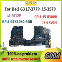 LA-F612P Motherboard.For Dell G3 17-3779 15-3579 Laptop Motherboard.With CPU I5-8300H /I7-8750H.GPU: GTX1060-6GB 100% test OK