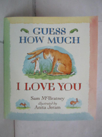 【書寶二手書T3／少年童書_I4L】Guess How Much I Love You_Sam McBratney and Anita Jeram
