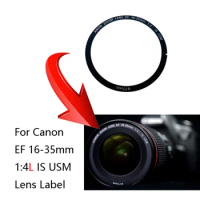 1PCS For Canon EF 16-35mm 1:4L IS USM / 16-35 1:2.8L III USM /15-35 F2.8 IS USM LOGO Lens Label Stickers Digital camera Parts