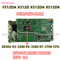 X512DK MAIN BOARD REV2.1 For Asus F512DA X512D X512DA X512DK Laptop Motherboard With 3050U R3-3200 R5-3500 R7-3700 CPU 0G/4G-RAM