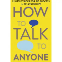 How to talk to anyone 92 little tricks for big success in relationships by Lowndes