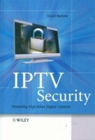 IPTV Security: Protecting High-Value Digital Contents  RAMIREZ 2008 John Wiley