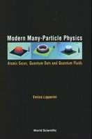 (特價書499 ) Modern Many-Particle Physics Atomic Gases, Quantum Dots and Quantum Fluids 2003  E.LIPPARINI  World Scientific (WS)