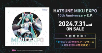 ■預購■『店舖』特典任選｜初音未來 EXPO 10th Anniversary E.P. 。