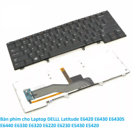 Bàn phím cho Laptop DELLL Latitude E6420 E6430 E6430S E6440 E6330 E6320 E6220 E6230 E5430 E5420 Có Đ