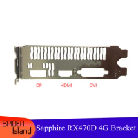 RX470D Bracket Video card Sapphire RX470D 4G RX570 ITX 8G Graphics RX 470D Card Baffle