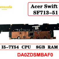 Original For Acer Swift 7 SF713-51 Laptop motherboard I5-7Y54 CPU 8GB RAM DA0ZDSMBAF0 100% tested good free shipping