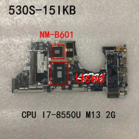 Used For Lenovo ideapad 530S-15IKB NM-B601 Laptop Motherboard mainboard CPU I7-8550U M13 2G FRU 5B20R12452