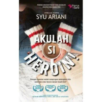 Akulah Si Heroin Syu Ariani - Novel Karyaseni