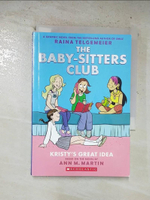 【書寶二手書T1／原文小說_B4D】The Baby-Sitters Club 1: Kristy’s Great Idea_Martin, Ann M./ Telgemeier, Raina (ILT)