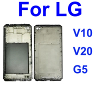 For LG V10 V20 G5 LCD Front Housing LCD Screen Front Frame Cover Case Bezel Parts