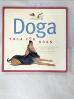 【書寶二手書T7／保健_ERP】Doga: Yoga for Dogs_Brilliant, Jennifer/ Berloni, William
