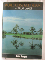 【書寶二手書T8／體育_OUN】World Class Golf Resort-Palm Lakes世界級度假球場-棕梠湖_民85