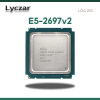 โปรเซสเซอร์ Intel Xeon E5 2697v2, LGA 2011, 2.7GHz, 8M, 12-Core, 130W, CPU เซิร์ฟเวอร์ Lyczar