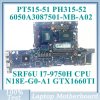 6050A3087501-MB-A02(A2) With SRF6U I7-9750H CPU N18E-G0-A1 GTX1660TI For Acer PT515-51 PH315-52 Laptop Motherboard 100%Tested OK