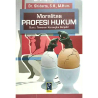 AJ-AMS 5 Moralitas PROFESI HUKUM Suatu Tawaran Kerangka Berpikir Dr. Shidarta SH., M.Hum. RE