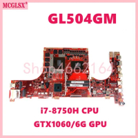 GL504GM With i7-8750H CPU GTX1060-V6G GPU Mainboard For ASUS ROG GL504 GL504GW GL504GV GL504GM GL504GS GL504G Laptop Motherboard
