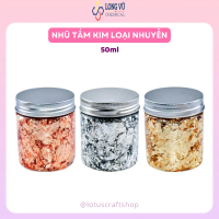 Nhũ Tấm Kim Loại Nhuyễn (50ml) Lấp lánh DIY Epoxy Resin, Tô Màu, Vẽ Tranh - Lotus Craft Shop x Long 
