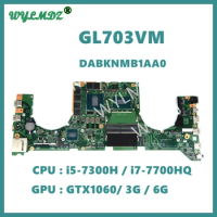 GL703VM i7-7700HQ CPU GTX1060/3G/6G Mainboard DABKNMB1AA0 For ASUS GL703VD GL703VM GL703V Laptop Motherboard